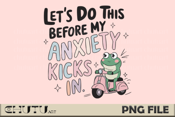 Download Anxiety Scooter Frog PNG - Cute Quote - Premium Bundle
