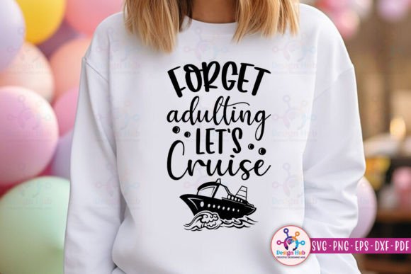 Download Forget Adulting Lets Cruise SVG - Cruise svg Collection